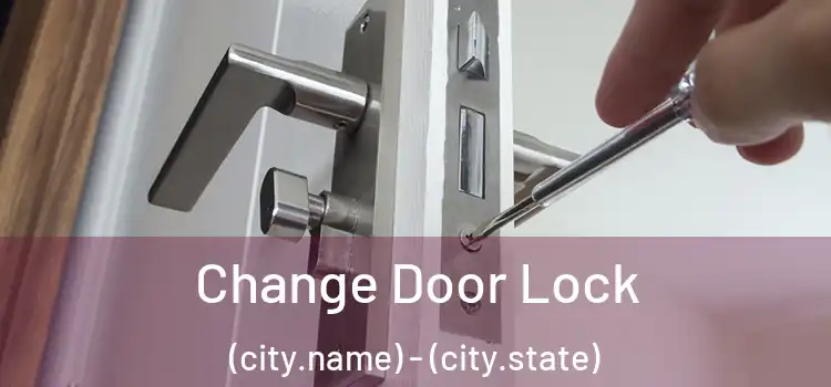  Change Door Lock (city.name) - (city.state)
